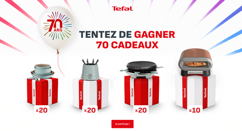 Concours 70 ans Tefal 70 Cadeaux de la marque à Gagner